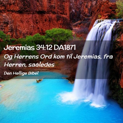 Picture 02 - Jeremias 34:12 DA1871 - Og Herrens Ord kom til Jeremias, fra Herren, - Bible Verse Picture