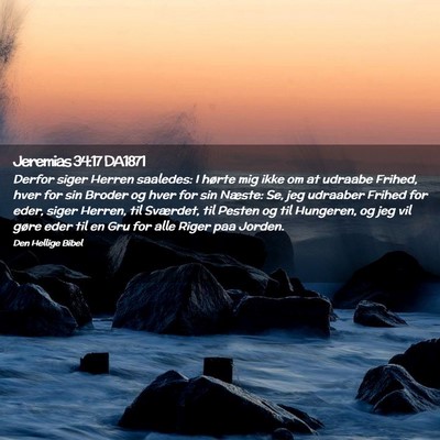 Picture 02 - Jeremias 34:17 DA1871 - Derfor siger Herren saaledes: I hørte mig ikke - Bible Verse Picture