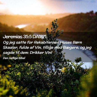 Picture 02 - Jeremias 35:5 DA1871 - Og jeg satte for Rekabiternes Huses Børn - Bible Verse Picture