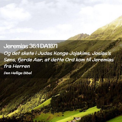 Picture 02 - Jeremias 36:1 DA1871 - Og det skete i Judas Konge Jojakims, Josias's - Bible Verse Picture