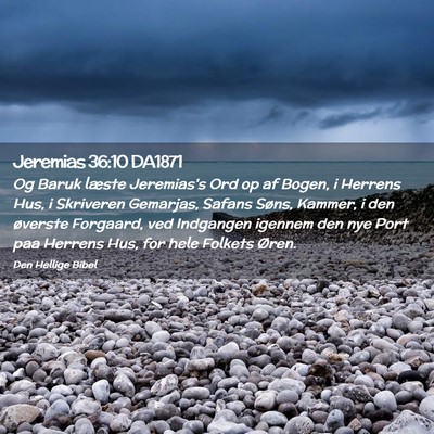 Picture 02 - Jeremias 36:10 DA1871 - Og Baruk læste Jeremias's Ord op af Bogen, i - Bible Verse Picture