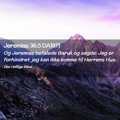 Picture 02 - Jeremias 36:5 DA1871 - Og Jeremias befalede Baruk og sagde: Jeg er - Bible Verse Picture