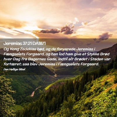 Picture 02 - Jeremias 37:21 DA1871 - Og Kong Zedekias bød, og de forvarede Jeremias i - Bible Verse Picture