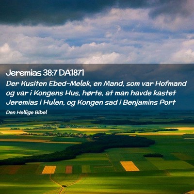 Picture 02 - Jeremias 38:7 DA1871 - Der Kusiten Ebed-Melek, en Mand, som var Hofmand - Bible Verse Picture