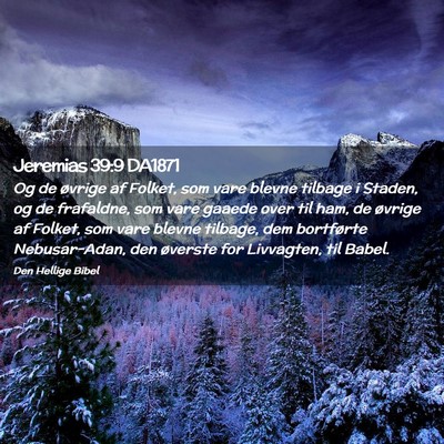 Picture 02 - Jeremias 39:9 DA1871 - Og de øvrige af Folket, som vare blevne tilbage - Bible Verse Picture