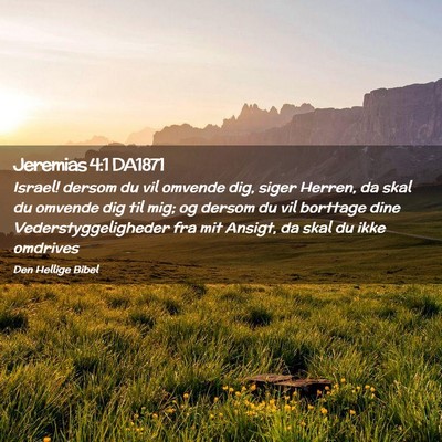 Picture 02 - Jeremias 4:1 DA1871 - Israel! dersom du vil omvende dig, siger Herren, - Bible Verse Picture