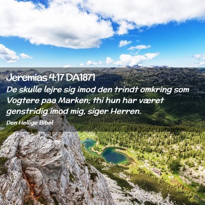 Picture 02 - Jeremias 4:17 DA1871 - De skulle lejre sig imod den trindt omkring som - Bible Verse Picture