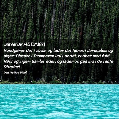 Picture 02 - Jeremias 4:5 DA1871 - Kundgører det i Juda, og lader det høres i - Bible Verse Picture