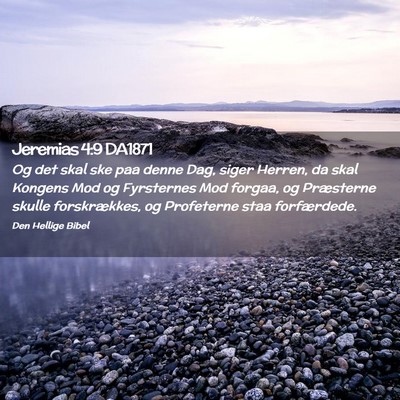 Picture 02 - Jeremias 4:9 DA1871 - Og det skal ske paa denne Dag, siger Herren, da - Bible Verse Picture