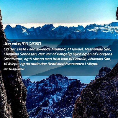 Picture 02 - Jeremias 41:1 DA1871 - Og det skete i den syvende Maaned, at Ismael, - Bible Verse Picture