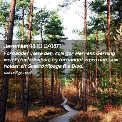 Picture 02 - Jeremias 48:10 DA1871 - Forbandet være den, som gør Herrens Gerning med - Bible Verse Picture