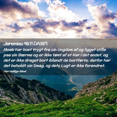 Picture 02 - Jeremias 48:11 DA1871 - Moab har boet trygt fra sin Ungdom af og ligget - Bible Verse Picture
