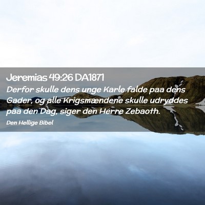 Picture 02 - Jeremias 49:26 DA1871 - Derfor skulle dens unge Karle falde paa dens - Bible Verse Picture