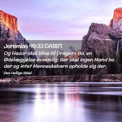 Picture 02 - Jeremias 49:33 DA1871 - Og Hazor skal blive til Dragers Bo, en - Bible Verse Picture