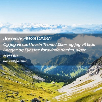 Picture 02 - Jeremias 49:38 DA1871 - Og jeg vil sætte min Trone i Elam, og jeg vil - Bible Verse Picture