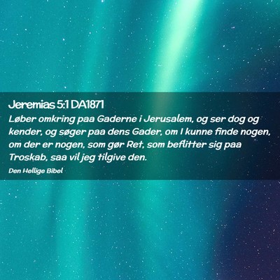 Picture 02 - Jeremias 5:1 DA1871 - Løber omkring paa Gaderne i Jerusalem, og ser - Bible Verse Picture