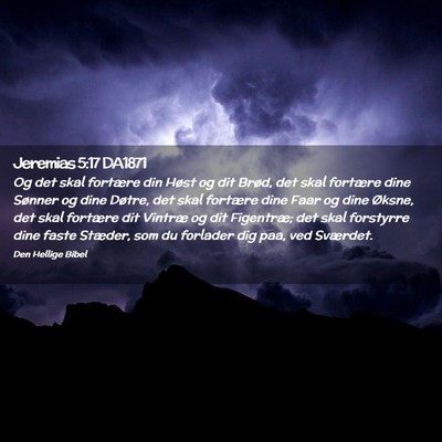 Picture 02 - Jeremias 5:17 DA1871 - Og det skal fortære din Høst og dit Brød, det - Bible Verse Picture
