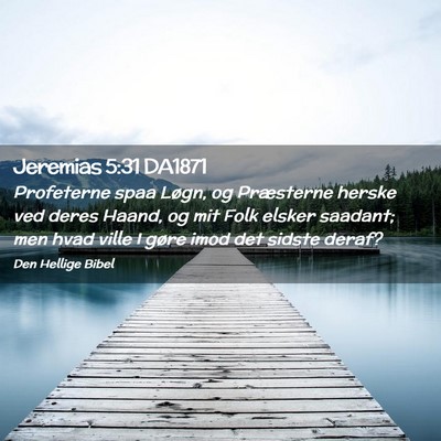Picture 02 - Jeremias 5:31 DA1871 - Profeterne spaa Løgn, og Præsterne herske ved - Bible Verse Picture