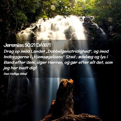 Picture 02 - Jeremias 50:21 DA1871 - Drag op imod Landet „Dobbelgenstridighed‟, og - Bible Verse Picture