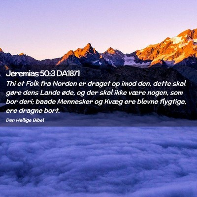 Picture 02 - Jeremias 50:3 DA1871 - Thi et Folk fra Norden er draget op imod den, - Bible Verse Picture