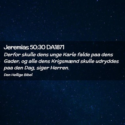 Picture 02 - Jeremias 50:30 DA1871 - Derfor skulle dens unge Karle falde paa dens - Bible Verse Picture