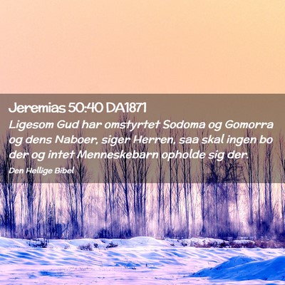 Picture 02 - Jeremias 50:40 DA1871 - Ligesom Gud har omstyrtet Sodoma og Gomorra og - Bible Verse Picture