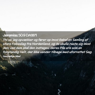 Picture 02 - Jeremias 50:9 DA1871 - Thi se, jeg opvækker og fører op imod Babel en - Bible Verse Picture