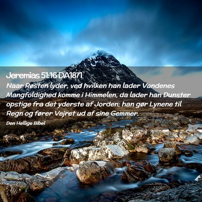 Picture 02 - Jeremias 51:16 DA1871 - Naar Røsten lyder, ved hvilken han lader - Bible Verse Picture