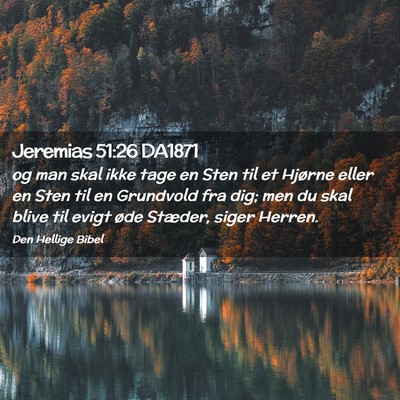 Picture 02 - Jeremias 51:26 DA1871 - og man skal ikke tage en Sten til et Hjørne - Bible Verse Picture