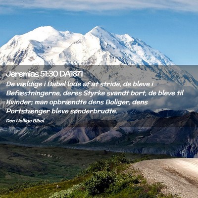 Picture 02 - Jeremias 51:30 DA1871 - De vældige i Babel lode af at stride, de bleve i - Bible Verse Picture