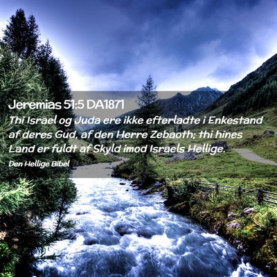 Picture 02 - Jeremias 51:5 DA1871 - Thi Israel og Juda ere ikke efterladte i - Bible Verse Picture