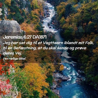 Picture 02 - Jeremias 6:27 DA1871 - Jeg har sat dig til et Vagttaarn iblandt mit - Bible Verse Picture