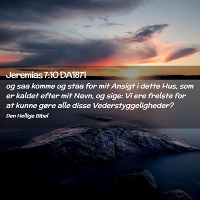 Picture 02 - Jeremias 7:10 DA1871 - og saa komme og staa for mit Ansigt i dette Hus, - Bible Verse Picture