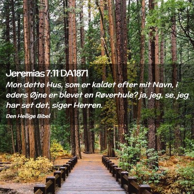 Picture 02 - Jeremias 7:11 DA1871 - Mon dette Hus, som er kaldet efter mit Navn, i - Bible Verse Picture