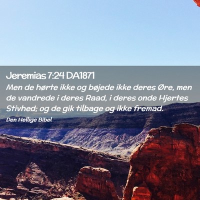 Picture 02 - Jeremias 7:24 DA1871 - Men de hørte ikke og bøjede ikke deres Øre, - Bible Verse Picture