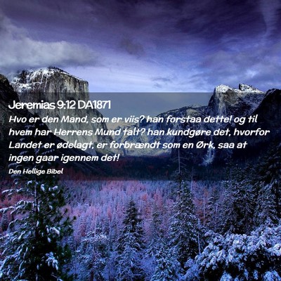 Picture 02 - Jeremias 9:12 DA1871 - Hvo er den Mand, som er viis? han forstaa dette! - Bible Verse Picture