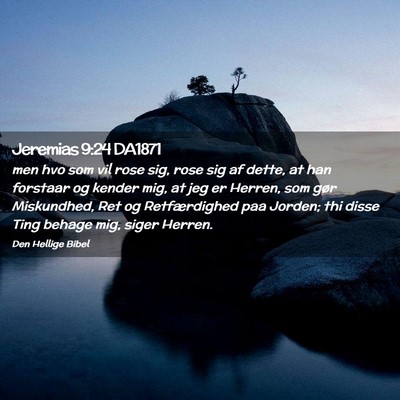 Picture 02 - Jeremias 9:24 DA1871 - men hvo som vil rose sig, rose sig af dette, at - Bible Verse Picture