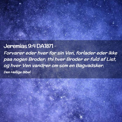 Picture 02 - Jeremias 9:4 DA1871 - Forvarer eder hver for sin Ven, forlader eder - Bible Verse Picture