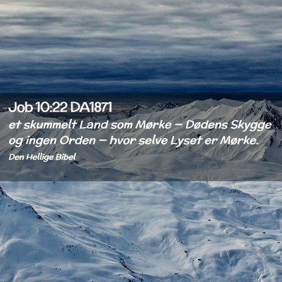 Picture 02 - Job 10:22 DA1871 - et skummelt Land som Mørke — Dødens Skygge og - Bible Verse Picture