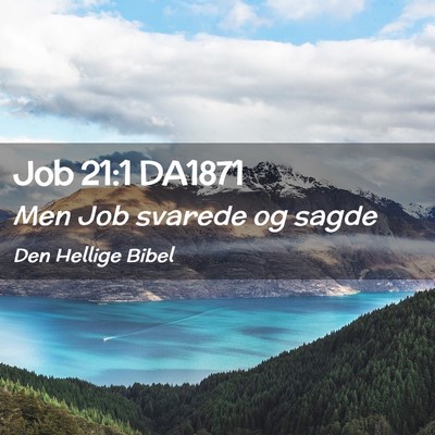 Picture 02 - Job 21:1 DA1871 - Men Job svarede og - Bible Verse Picture