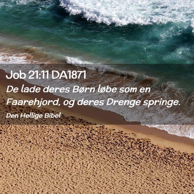 Picture 02 - Job 21:11 DA1871 - De lade deres Børn løbe som en Faarehjord, og - Bible Verse Picture