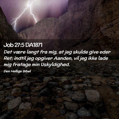 Picture 02 - Job 27:5 DA1871 - Det være langt fra mig, at jeg skulde give eder - Bible Verse Picture