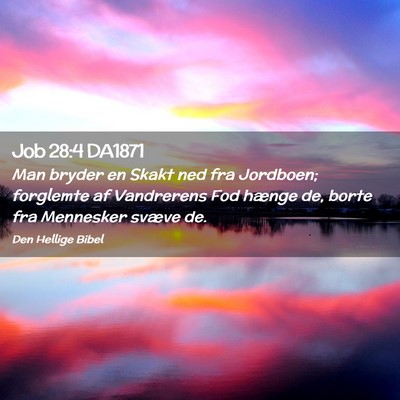 Picture 02 - Job 28:4 DA1871 - Man bryder en Skakt ned fra Jordboen; forglemte - Bible Verse Picture