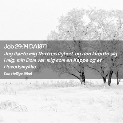 Picture 02 - Job 29:14 DA1871 - Jeg iførte mig Retfærdighed, og den klædte sig - Bible Verse Picture