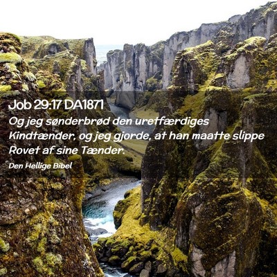 Picture 02 - Job 29:17 DA1871 - Og jeg sønderbrød den uretfærdiges - Bible Verse Picture