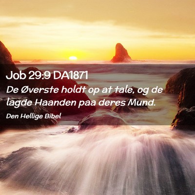 Picture 02 - Job 29:9 DA1871 - De Øverste holdt op at tale, og de lagde Haanden - Bible Verse Picture