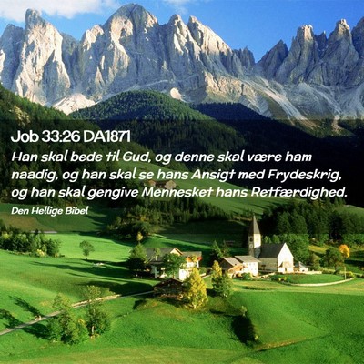 Picture 02 - Job 33:26 DA1871 - Han skal bede til Gud, og denne skal være ham - Bible Verse Picture