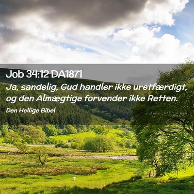 Picture 02 - Job 34:12 DA1871 - Ja, sandelig, Gud handler ikke uretfærdigt, og - Bible Verse Picture