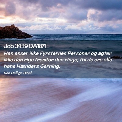 Picture 02 - Job 34:19 DA1871 - Han anser ikke Fyrsternes Personer og agter ikke - Bible Verse Picture