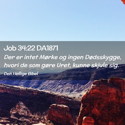 Picture 02 - Job 34:22 DA1871 - Der er intet Mørke og ingen Dødsskygge, hvori - Bible Verse Picture